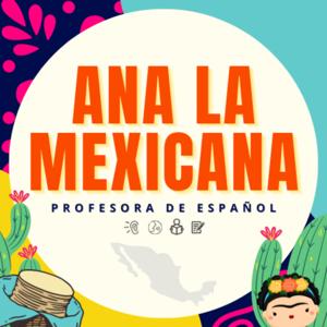 Ana la Mexicana