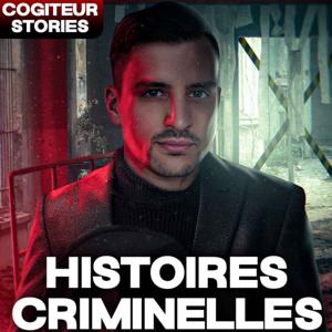 Affaires criminelles avec Cogiteur Stories by Cogiteur Stories