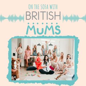 On The Sofa with British Mums by British Mums