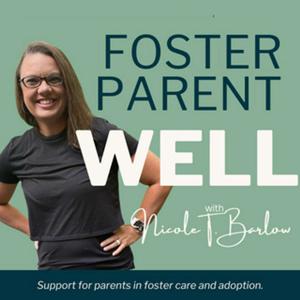 Foster Parent Well by Nicole T Barlow