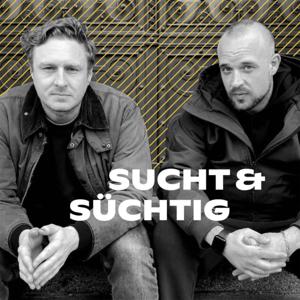 SUCHT & SÜCHTIG by Schønlein Media