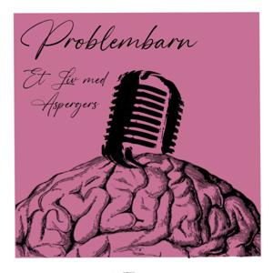 Problembarn: Et Liv med Aspergers by Casper Petersen