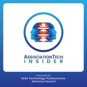 Association Tech Insider by ASAE Technology Professionals Advisory Council