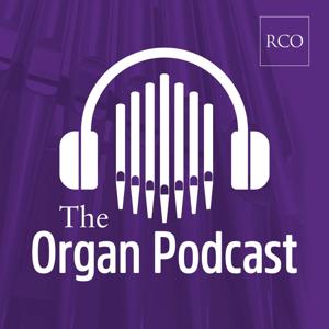 The Organ Podcast by The Royal College of Organists