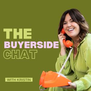 The Buyerside Chat Podcast by Kristin Fisher