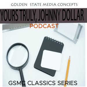 GSMC Classics: Yours Truly, Johnny Dollar by GSMC Action Podcasts