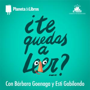 ¿Te quedas a leer? by PlanetadeLibros en colaboración con El Terrat