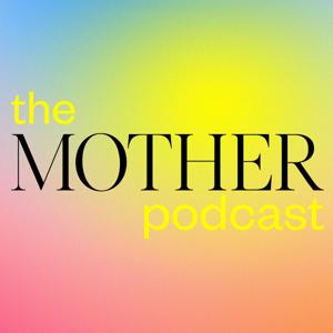 The MOTHER Podcast with Katie Hintz-Zambrano