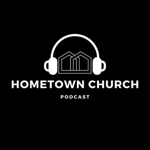 Hometown Church Podcast