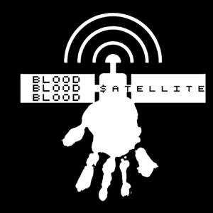 Blood $atellite by Blood $atellite