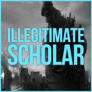 Illegitimate Scholar by Samuel Urban