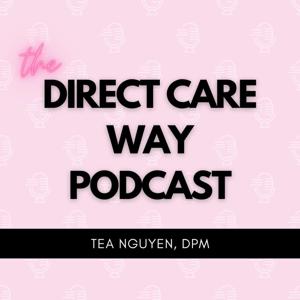 The Direct Care Way by Tea Nguyen, DPM