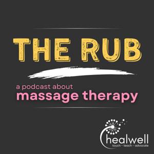 The Rub: a podcast about massage therapy