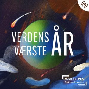 Verdens Værste År by Vores Tid - Nationalmuseets mediehus