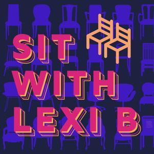 Sit with Lexi B by Lexi B