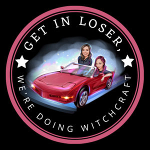 Get in Loser, We're Doing Witchcraft by Get in Loser, We're Doing Witchcraft