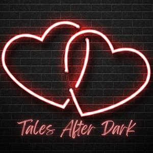 Tales After Dark: Erotic Audio Dramas by Tales of the Forgotten Fiction Network