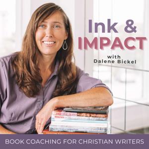 Ink and Impact - Book Coaching for Christian Writers | How to Write a Book, How to Self-Publish, Aspiring Authors by Dalene Bickel