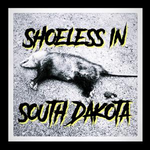 Shoeless in South Dakota by Shoeless in South Dakota