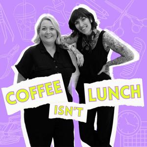 Coffee Isn't Lunch by Maddi Cook & Hayley Jepson