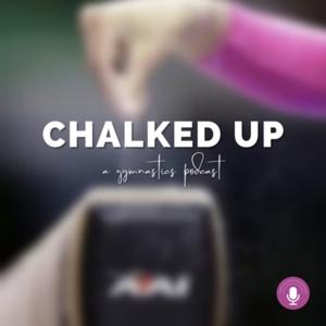 Chalked Up: a gymnastics podcast