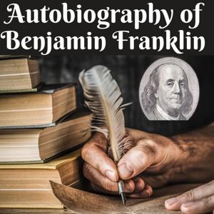 The Autobiography of Benjamin Franklin