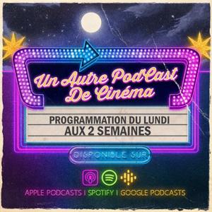 Un Autre Podcast de Cinéma