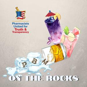 PBM on the Rocks by Pharmacists United for Truth & Transparency