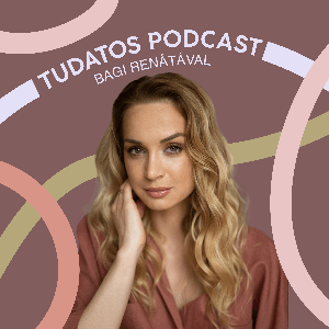 TUDATOS podcast by Renata Bagi