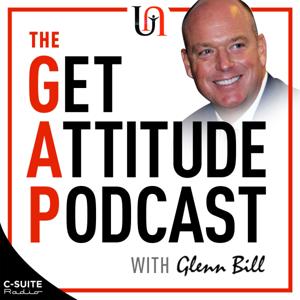 Get Attitude Podcast with Glenn Bill by Glenn Bill