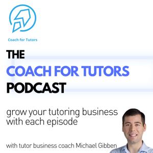 Coach for Tutors Podcast by Coach for Tutors