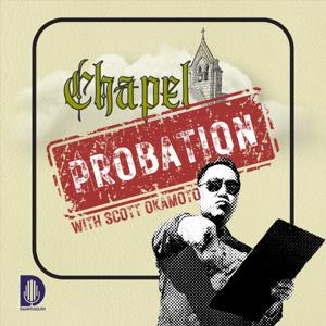 Chapel Probation by Scott Okamoto