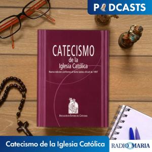 Catecismo de la Iglesia Católica by P. Luis Fernando de Prada - Radio María ESP