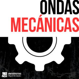 Ondas Mecánicas by Universidad Miguel Hernández