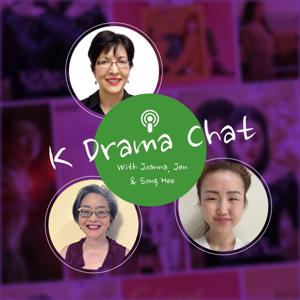 K Drama Chat by Joanna and Sung Hee