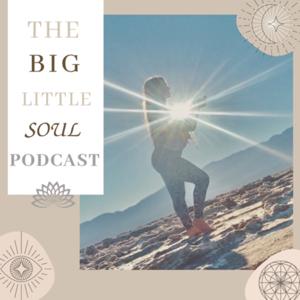 The Big Little Soul Podcast by Sarah Connolly