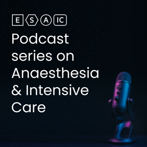 ESAIC Podcast series on anaesthesia & intensive care