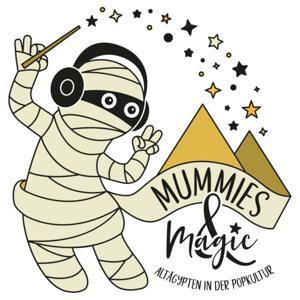 Mummies & Magic - Altägypten in der Popkultur by Roxane Bicker &amp; Nora Kuch