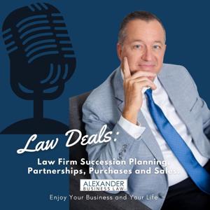 Law Deals:  Succession Planning, Partnerships, Purchases, and Sales