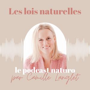 LES LOIS NATURELLES - Le podcast de la naturopathie traditionnelle holistique & de la santé naturelle