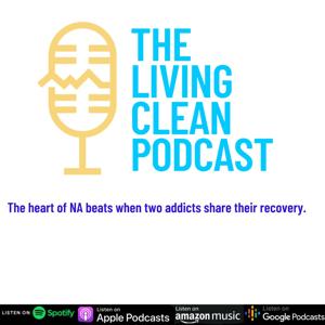 The Living Clean Podcast by Anonymous