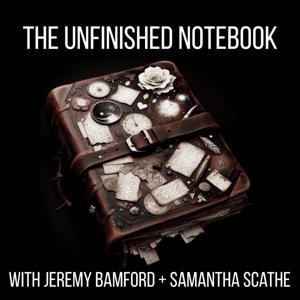 The Unfinished Notebook by Jeremy Bamford, Samantha Scathe