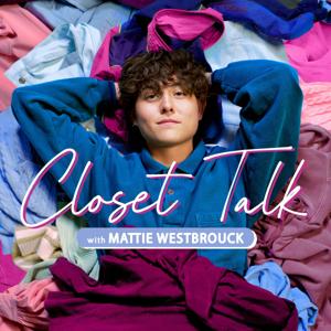 Closet Talk with Mattie Westbrouck by Past Your Bedtime