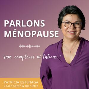 Parlons Ménopause sans complexes ni tabous by Patricia Estenaga