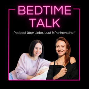 Bedtime Talk: Der Podcast über Liebe, Lust und Partnerschaft