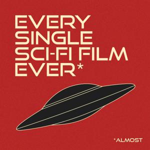 Every Single Sci-Fi Film Ever* by Ayesha Khan