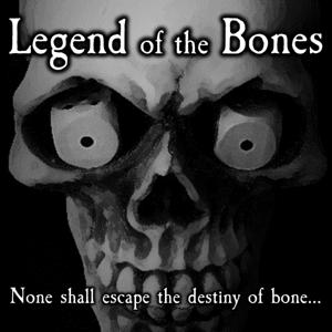 Legend of the Bones