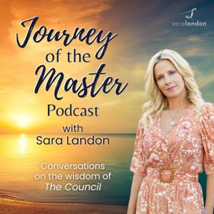 Journey of The Master Podcast by Sara Landon