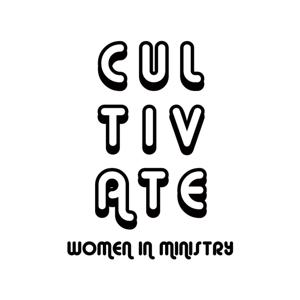 Cultivate Women in Ministry Podcast