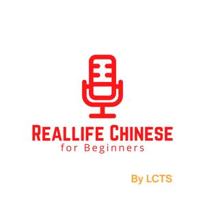 RealLife Chinese for Beginners by LCTS